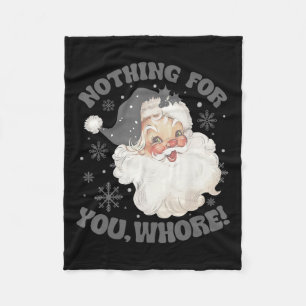 Nothing For You Fun Santa Claus Christmas 2 Fleece Blanket