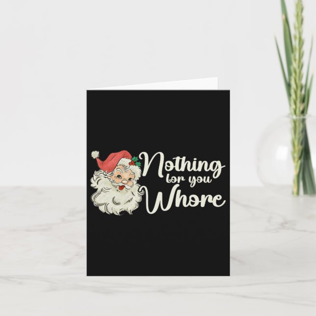 Nothing For You Funny Santa Claus Christmas Tee  Card (Front)