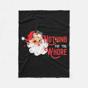 Nothing For You Funny Santa Claus Christmas Vintag Fleece Blanket