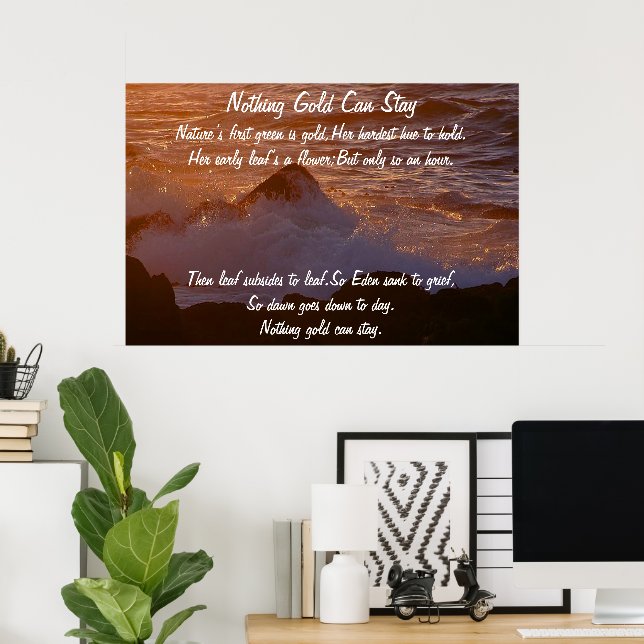 Nothing Gold Can Stay Ocean Poster (Home Office)