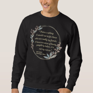 Nothing I Would Not Do Jane Austen Quote Northange Sweatshirt
