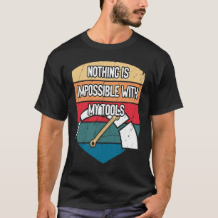 Nothing Impossible with Tools Mechanic  Car Repair T-Shirt