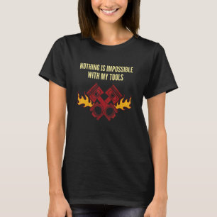 Nothing Impossible with Tools Mechanic  Car Repair T-Shirt