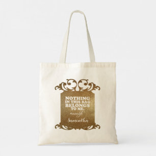 Nothing in this bag belongs to me funny Gold frame