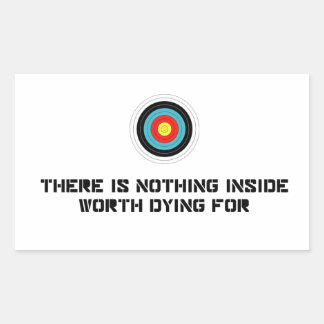 Nothing Inside Worth Dying For Rectangular Sticker