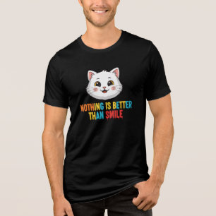 Nothing is better than smile Tri-Blend shirt