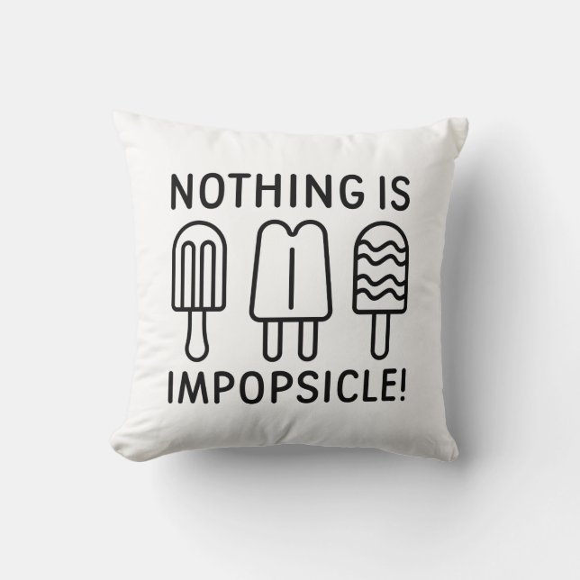 Nothing Is Impopsicle Cushion (Front)