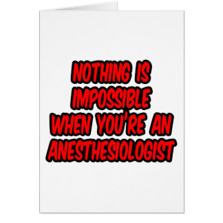 Nothing Is Impossible...Anaesthesiologist