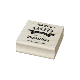 Nothing is Impossible, Luke 1:37 Rubber Stamp