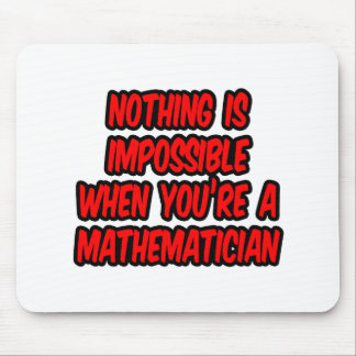 Nothing Is Impossible...Mathematician Mouse Mat