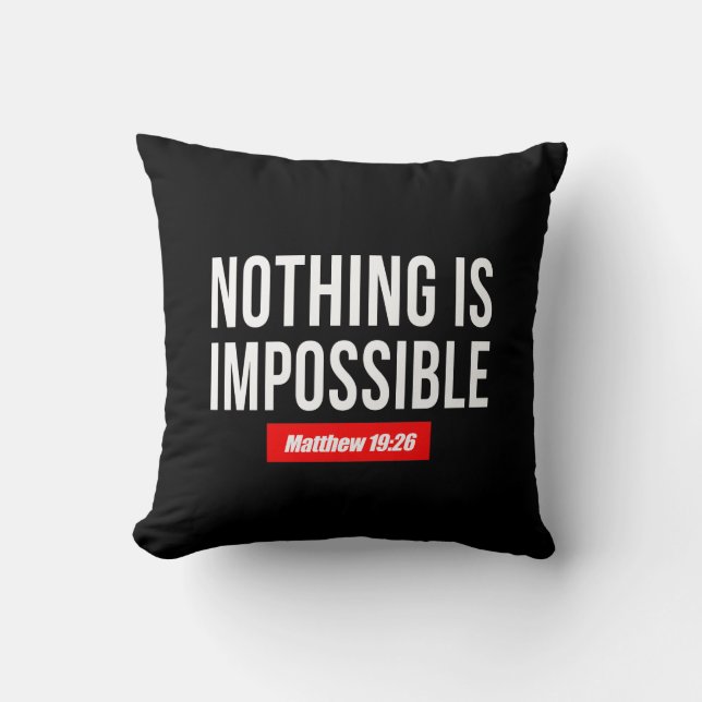 Nothing is Impossible Matthew 19:26 Cushion