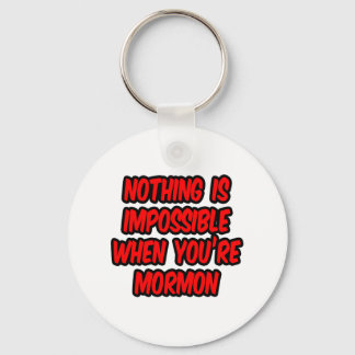 Nothing Is Impossible...Mormon Key Ring