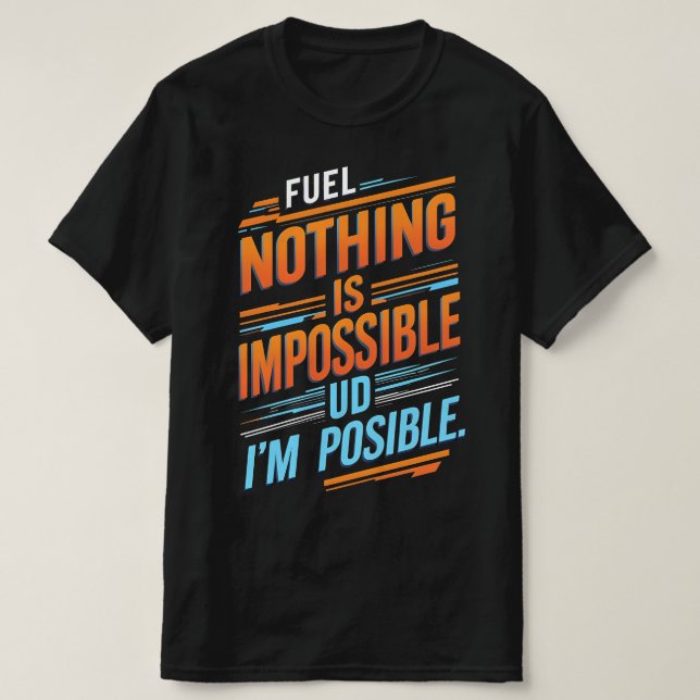 "Nothing is Impossible – Motivational Typography ‘ T-Shirt (Design Front)