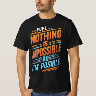 "Nothing is Impossible – Motivational Typography ‘ T-Shirt