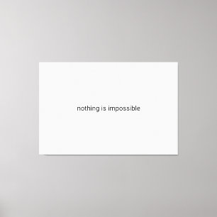 Nothing is impossible plain text canvas print