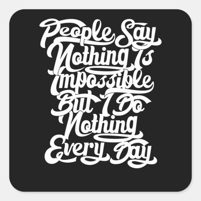 Nothing is Impossible Square Sticker (Front)
