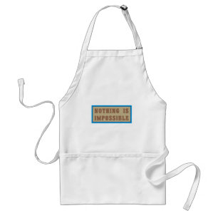 Nothing is Impossible Standard Apron