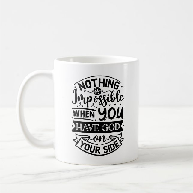 Nothing is impossible when you have God on yr side Coffee Mug (Left)