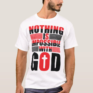 Nothing-is-Impossible-with-God T-Shirt