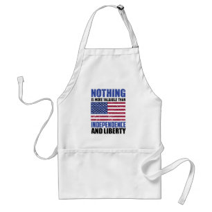 Nothing is more valuable than Independence and lib Standard Apron