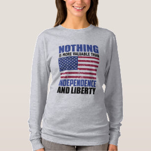Nothing is more valuable than Independence and lib T-Shirt