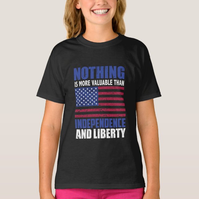 Nothing is more valuable than Independence and lib T-Shirt (Front)