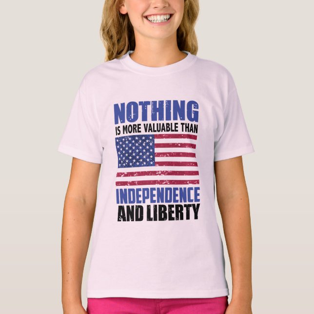 Nothing is more valuable than Independence and lib T-Shirt (Front)