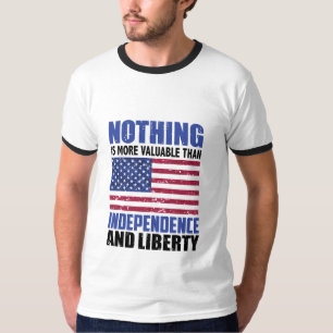 Nothing is more valuable than Independence and lib T-Shirt