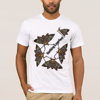 Nothing is perfect T-Shirt