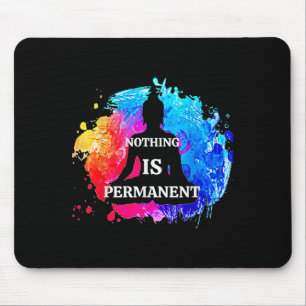 Nothing Is Permanent Buddhism Buddha Meditation Qu Mouse Mat