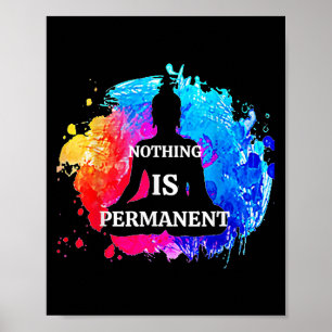 Nothing Is Permanent Buddhism Buddha Meditation Qu Poster