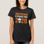 Nothing Is Scarier Than 2020 Halloween Skull T-Shirt<br><div class="desc">Add some fun to your wardrobe with this Nothing Is Scarier Than 2020 Halloween Scary Skeleton Skull Wearing a face mask Costume Funny Saying design or give it as a perfect gift as a halloween idea</div>