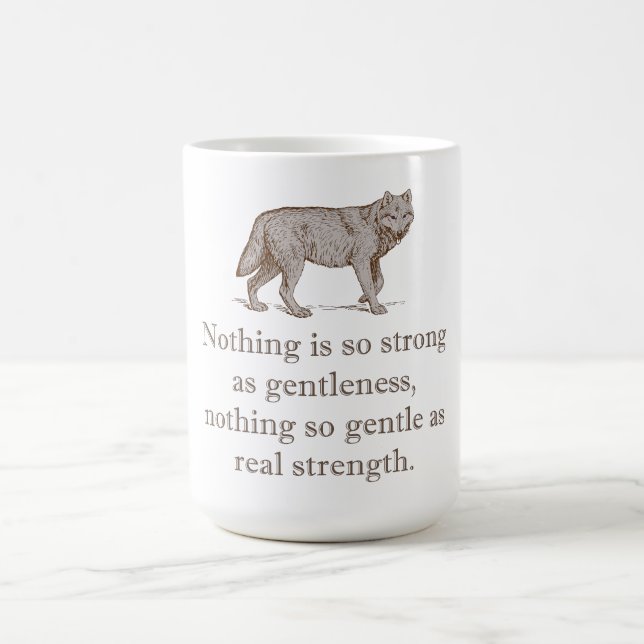 Nothing Is So Strong As Gentleness Coffee Mug (Center)