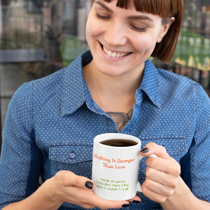 Nothing is Stronger Than Love Funny Humour Coffee Mug