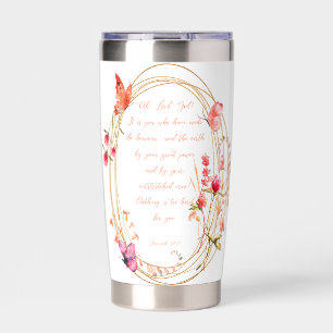 Nothing is too hard for you.    insulated tumbler