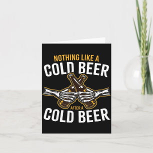 Nothing Like A Cold Beer After A Cold Beer Card