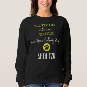 Nothing Makes Me Smile More Than Looking At My Shi Sweatshirt