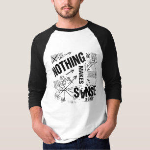 NOTHING MAKES SENSE   Brutalist Anti Design Statem T-Shirt
