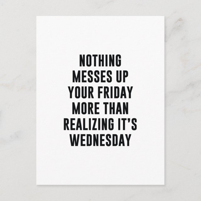 Nothing Messes Up Your Friday Postcard (Front)