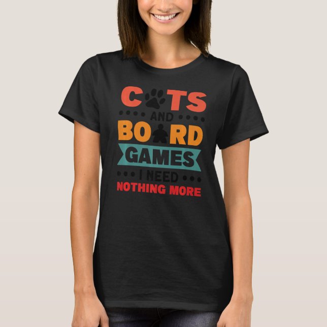nothing more board game board gamer board games  T-Shirt (Front)