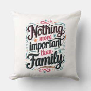 Nothing More Important Than Family Cushion