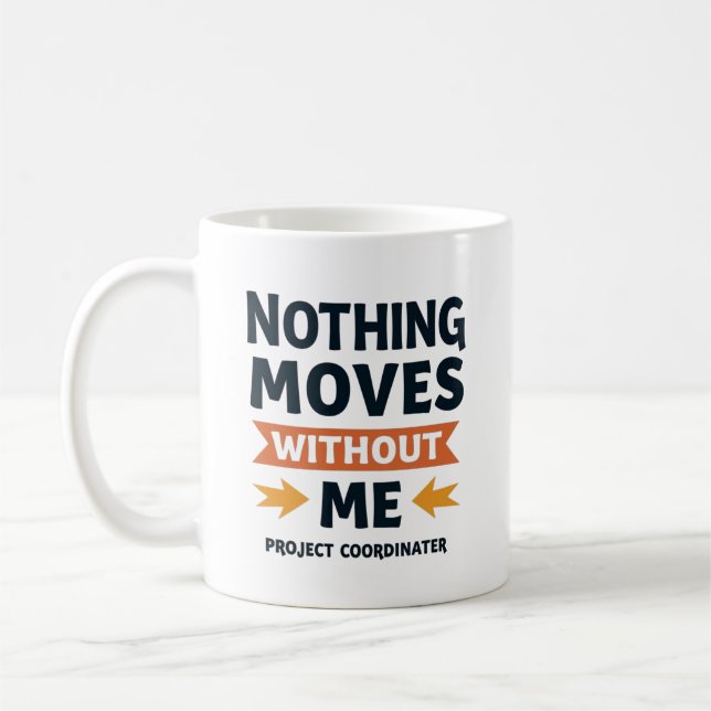 Nothing Moves Without Me – Logistics & Ops Pro Coffee Mug (Left)