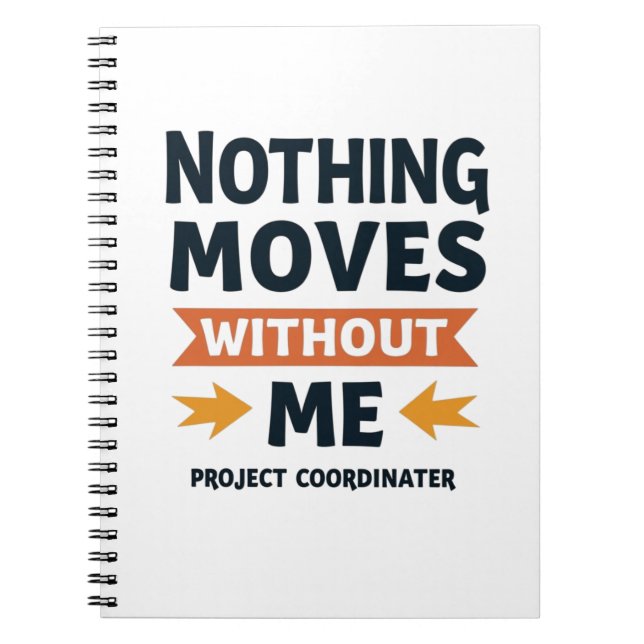 Nothing Moves Without Me – Logistics & Ops Pro Notebook (Front)