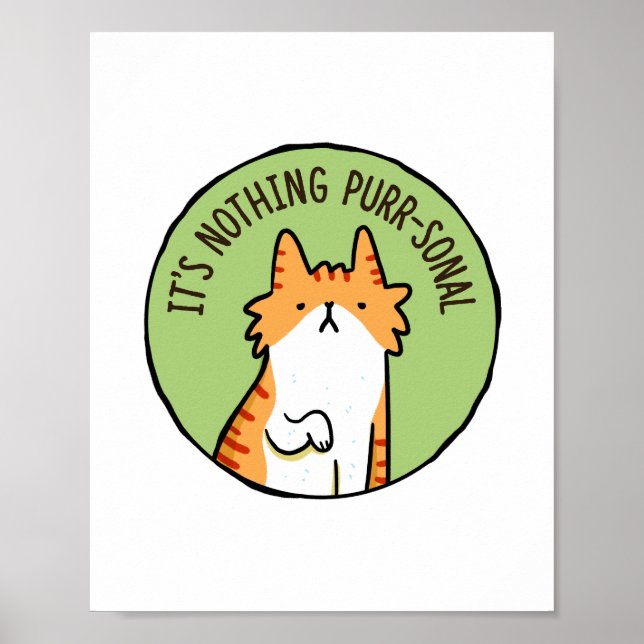 Nothing Purr-sonal Cat Pun Poster (Front)