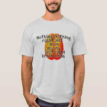 Nothing Right Brain T Shirt