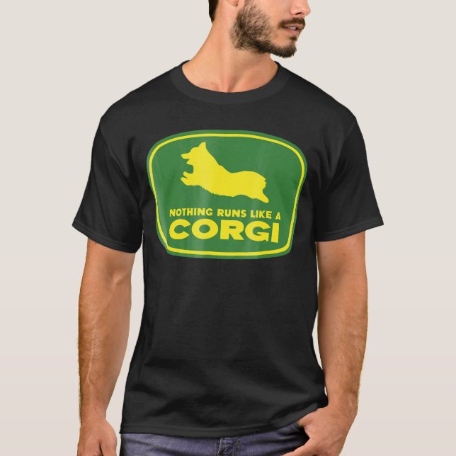 Nothing Runs Like A Corgi Farmer Dog Owner Tee (Front)