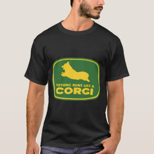 Nothing Runs Like A Corgi   Farmer Dog Owner Tee