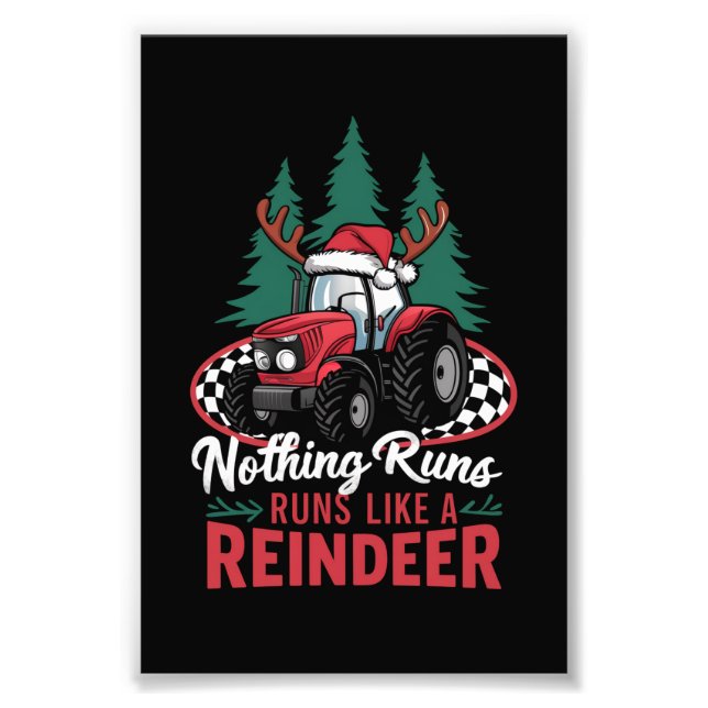 Nothing Runs Like A Reindeer Christmas Tractor  Photo Print (Front)