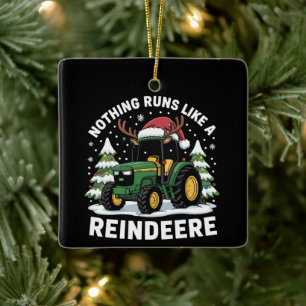 Nothing Runs Like A Reindeere Christmas Tractor  Ceramic Ornament