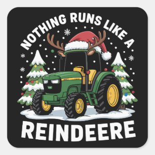 Nothing Runs Like A Reindeere Christmas Tractor  Square Sticker